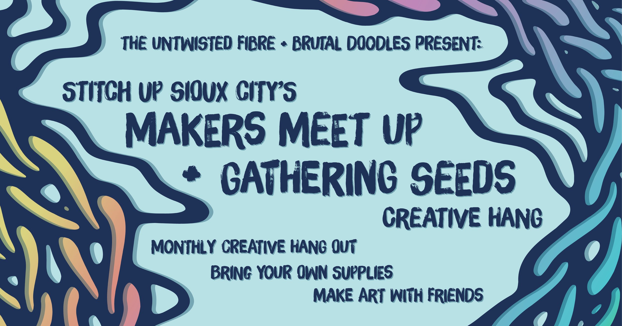 Makers Meet Up + Gathering Seeds Creative Hang