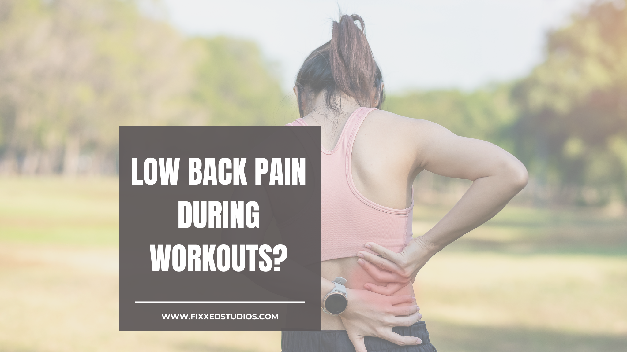 Is your workout contributing to your low back pain?