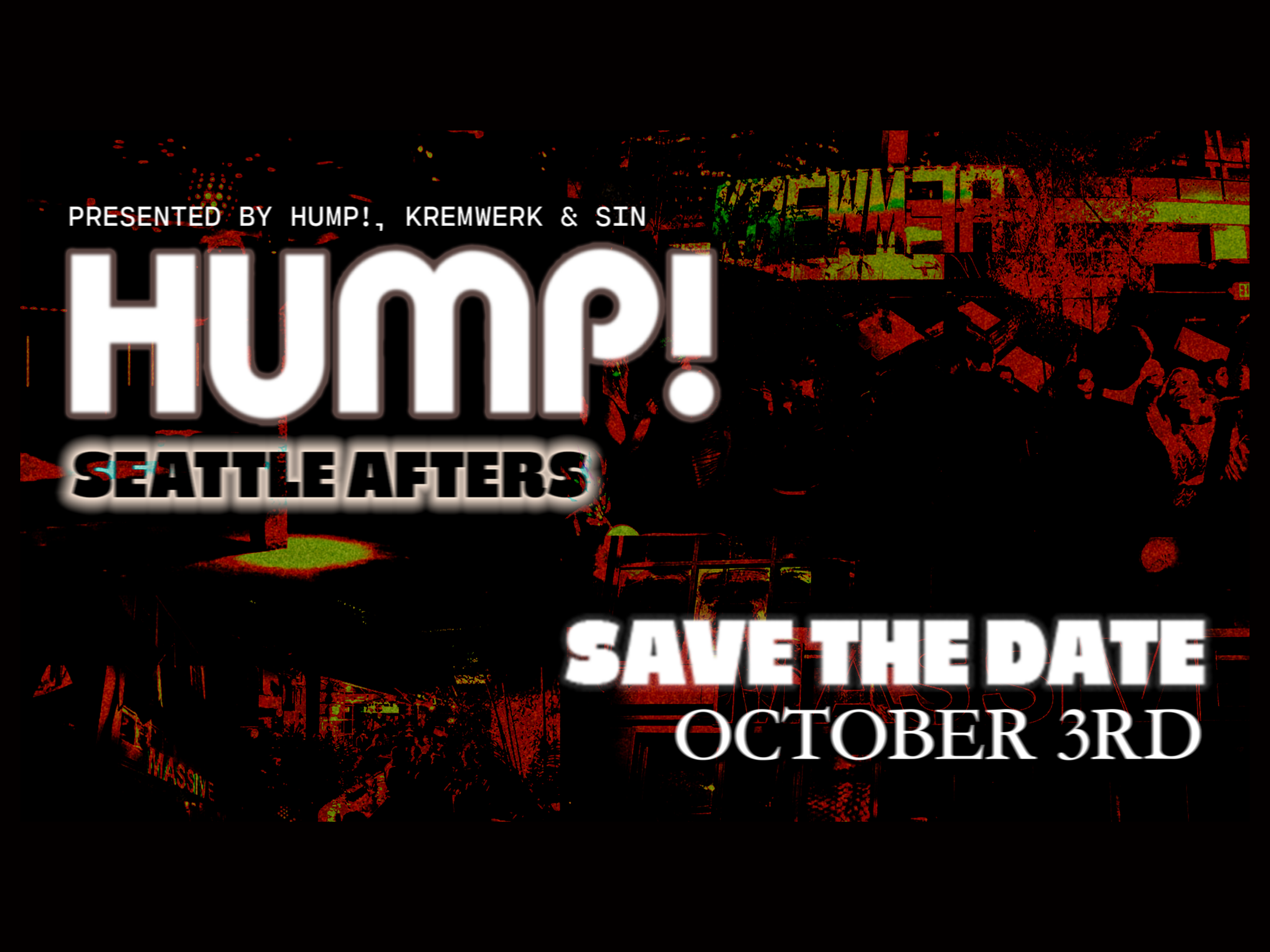 Kremwerk x HUMP! - SIN - RSVP &amp; HUMP! TICKET REQUIRED FOR FREE ENTRY | FIRST 100 RSVPs GET IN FREE | 21+ 