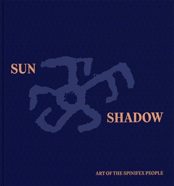 Sun & Shadow: Art of the Spinifex People