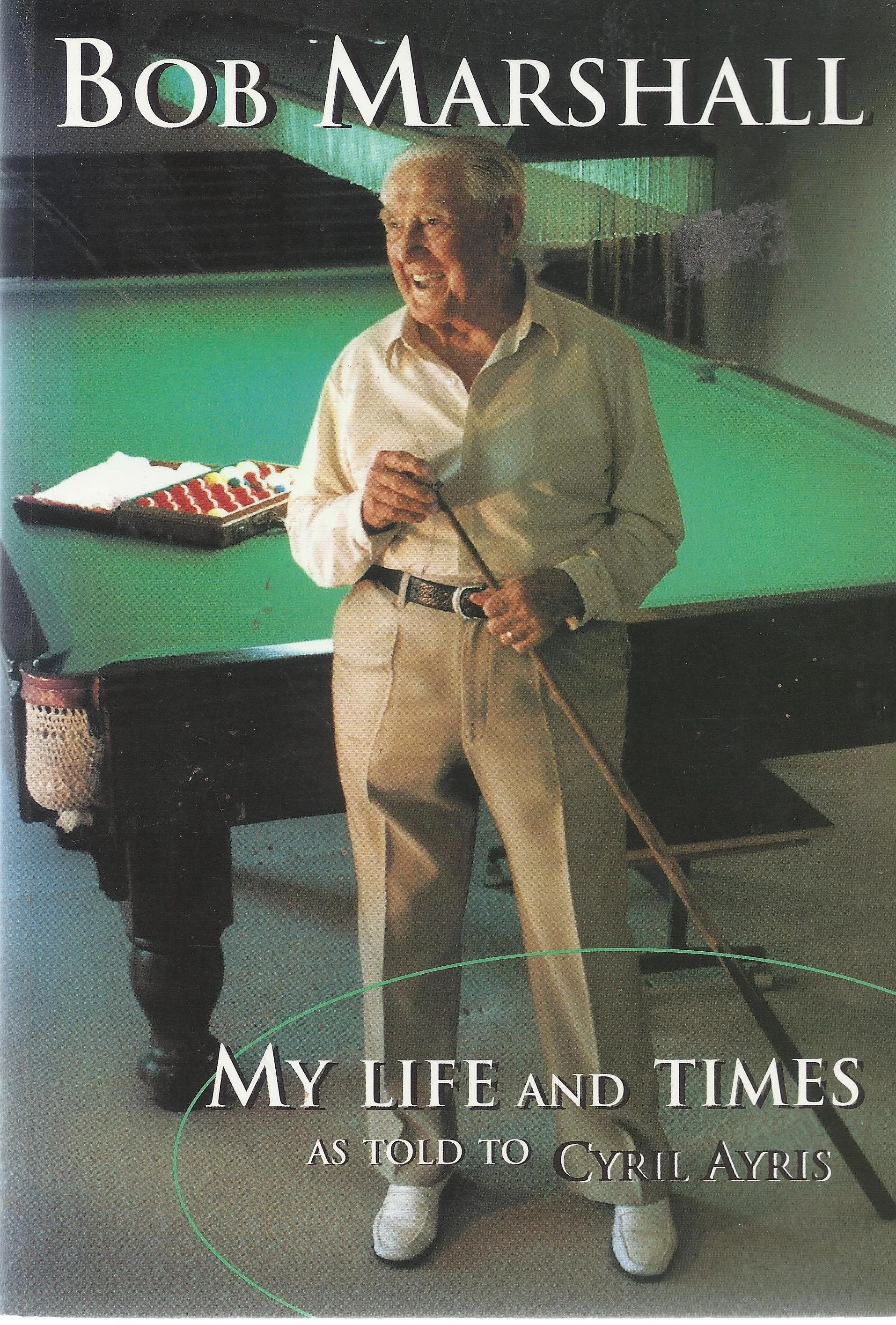 Bob Marshall - My Life and Times