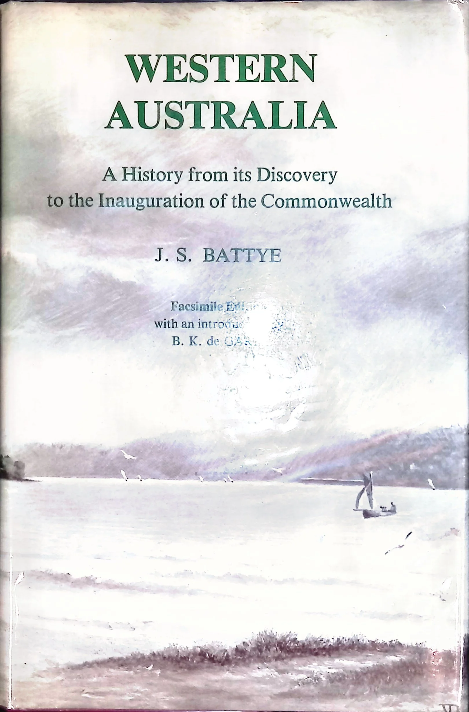 Western Australia - A History from its Discovery to the Inauguration of the Commonwealth