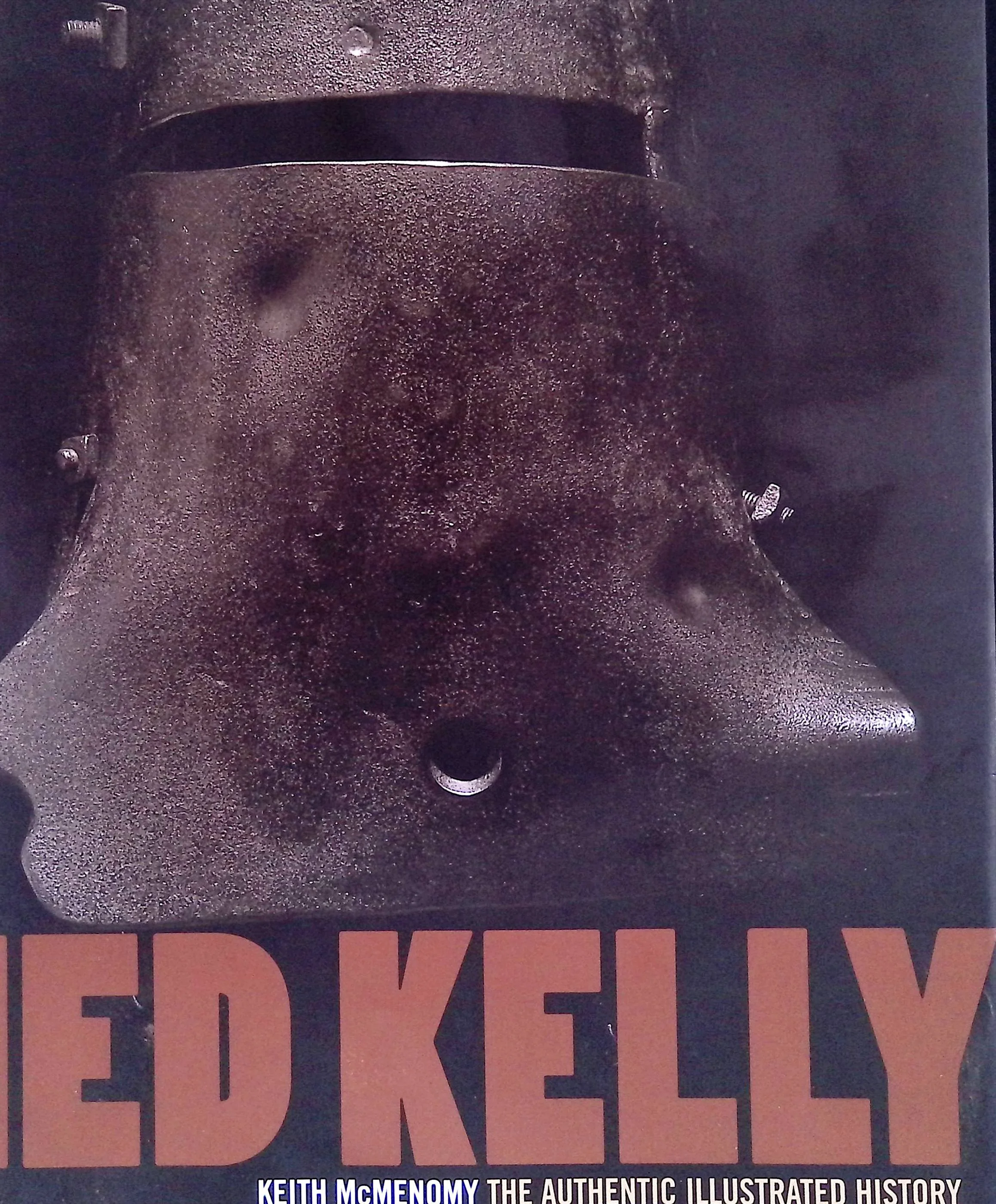 Ned Kelly: The Authentic Illustrated History