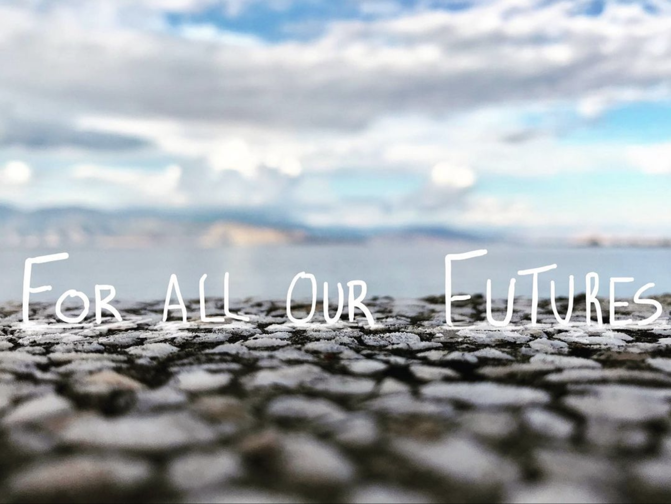 Site-Postscripts: IX (for all our futures)

©2021 Bill Psarras
