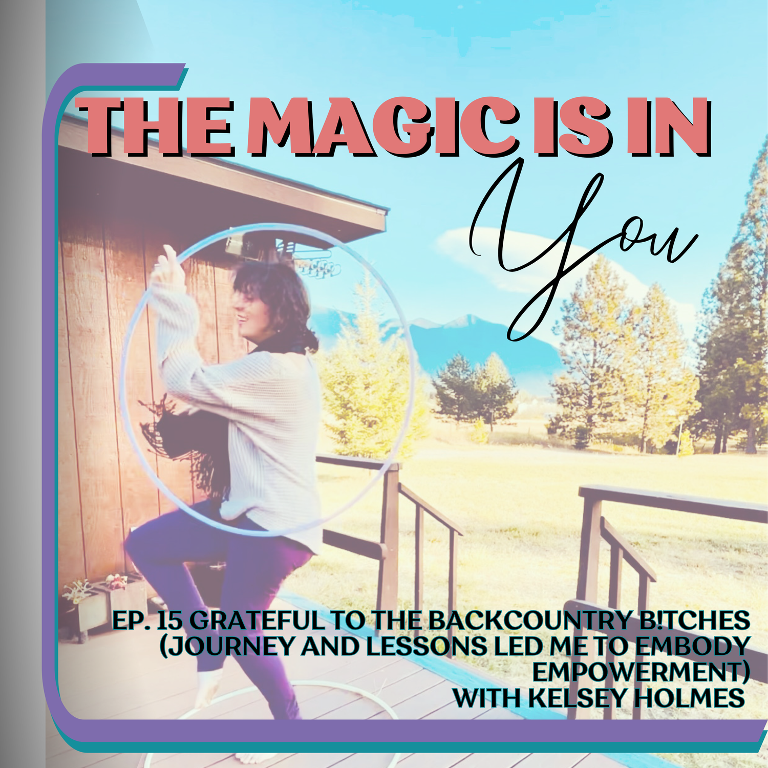 Grateful to the Backcountry B!tches (journey and lessons led me to embody empowerment) episode artwork