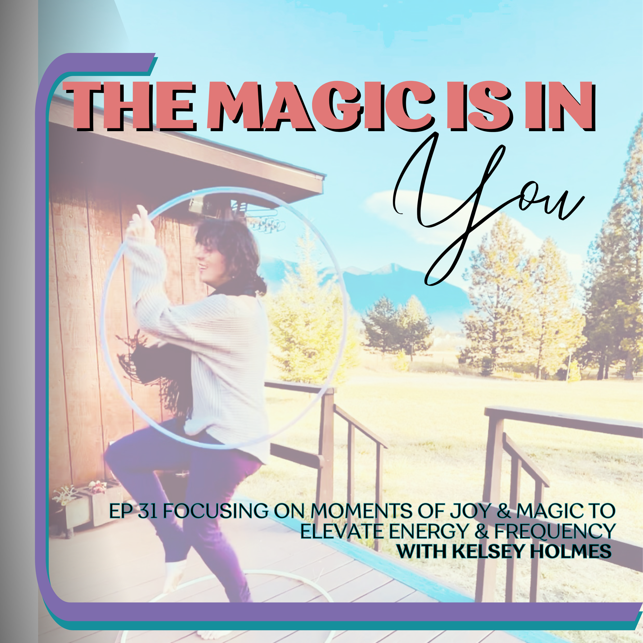 Focusing On Moments of Joy &amp; Magic to Elevate Energy &amp; Frequency 