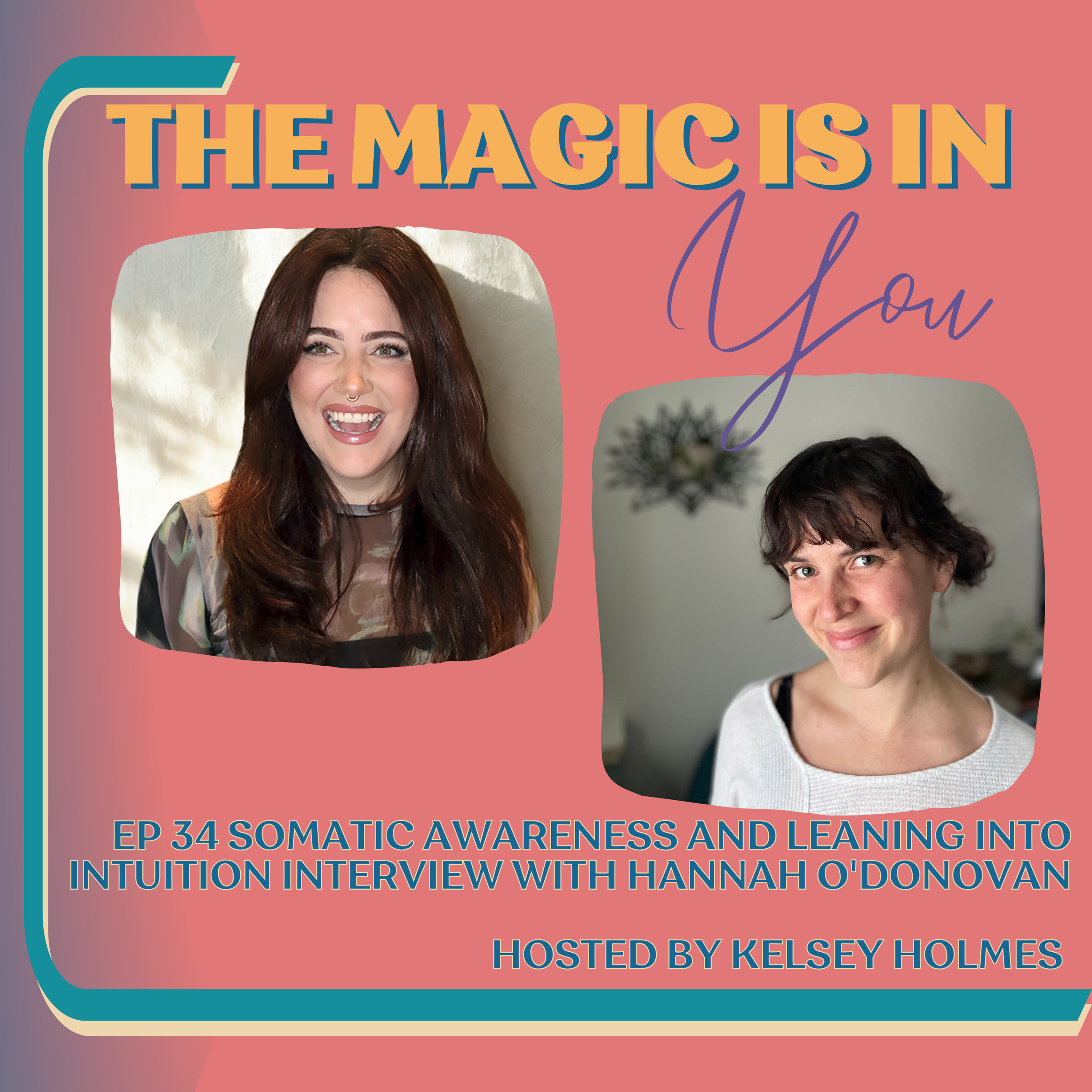 Somatic Awareness and Leaning Into Intuition Interview w/ Hannah O'Donovan