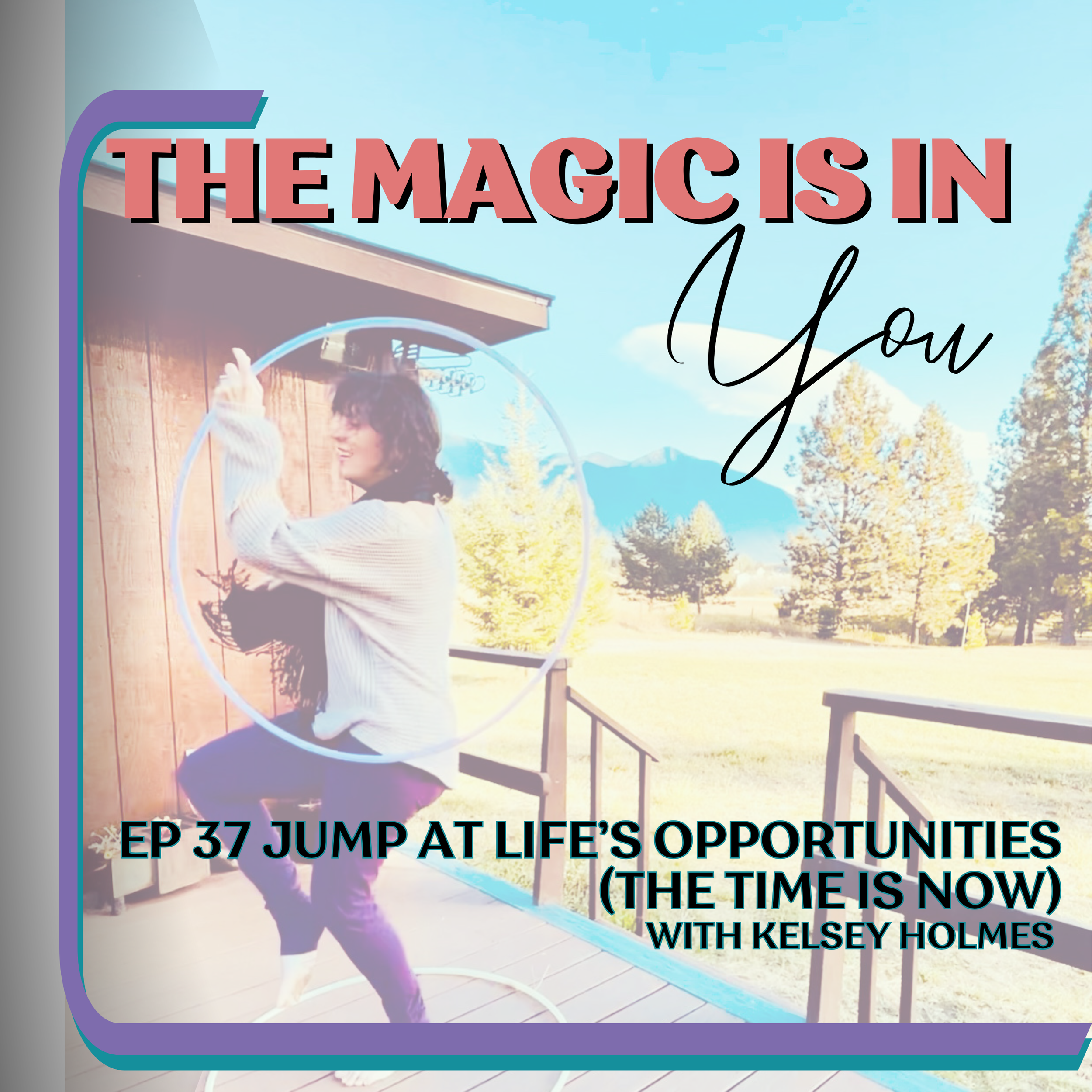 Jump at life’s opportunities (the time is NOW)