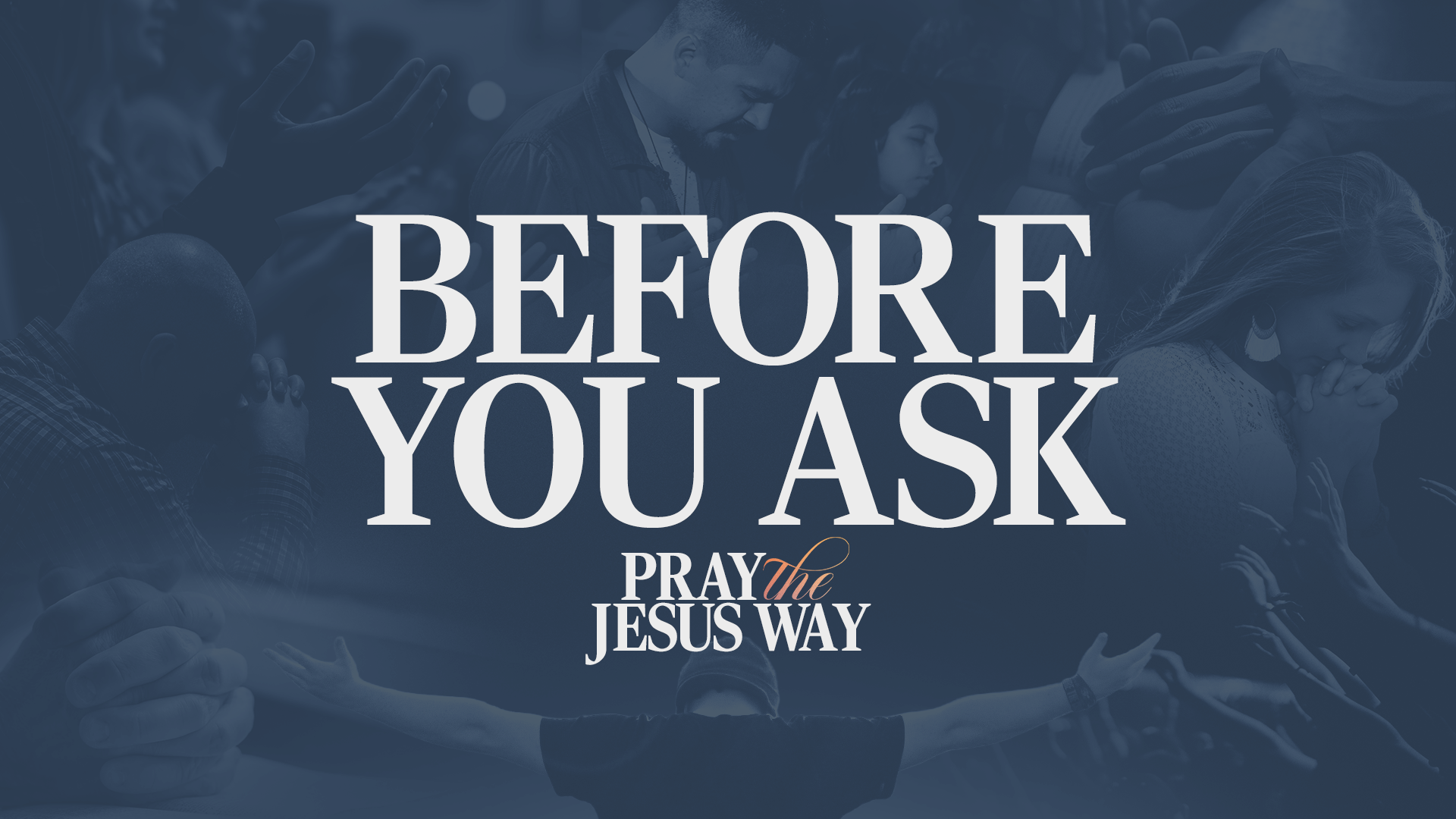 Prayer: Before You Ask