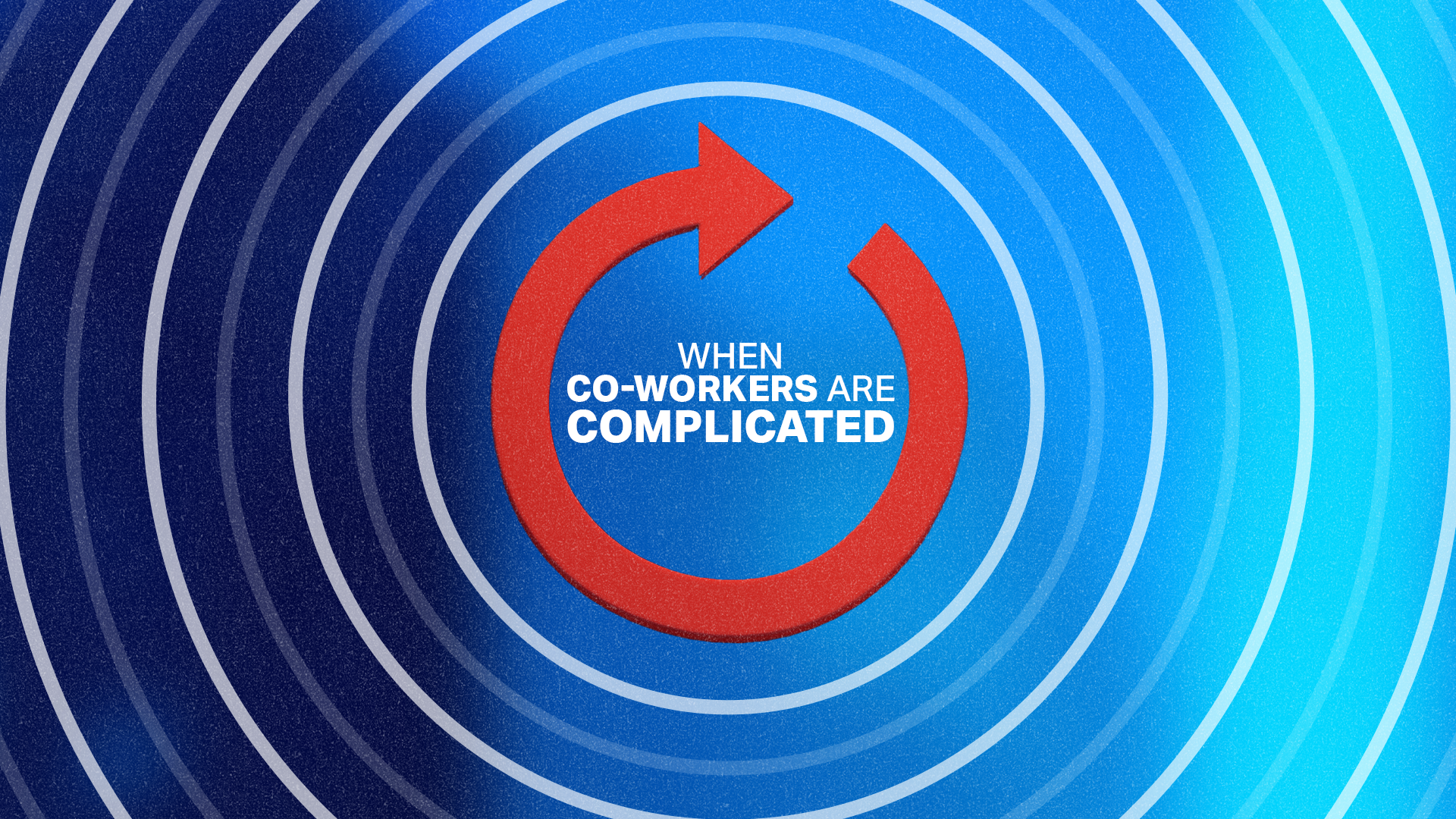 Relationship Reset: Coworkers are Complicated