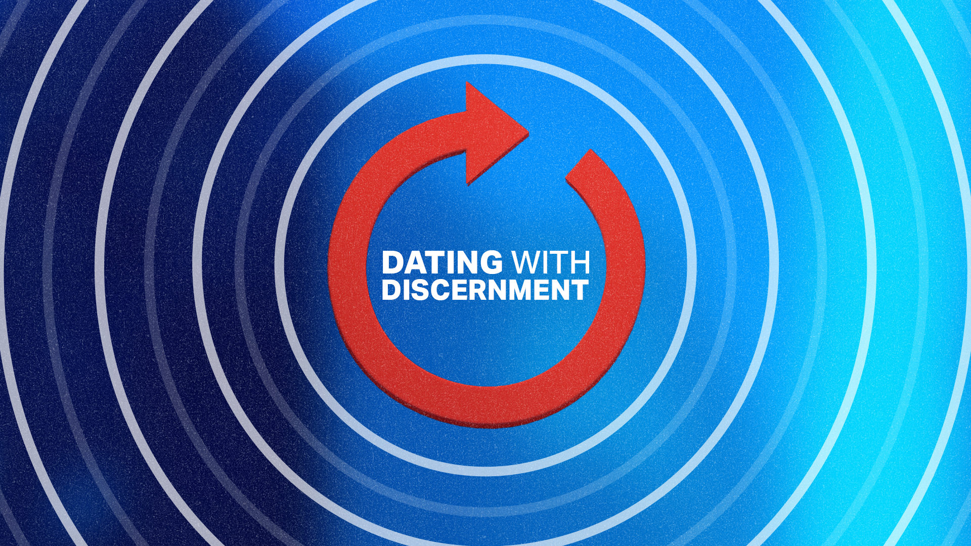 Relationship Reset: Dating with Discernment