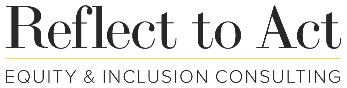 Reflect to Act | Equity &amp; Inclusion Consulting