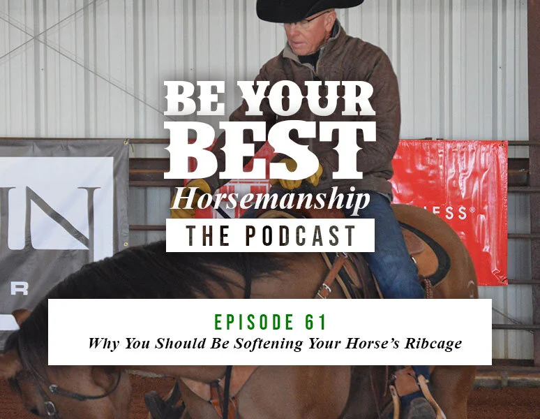 Ep 61: Why You Should Be Softening Your Horse’s Ribcage