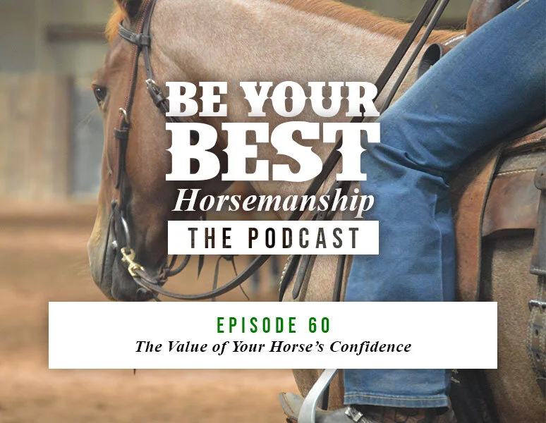 Ep 60: The Value of Your Horse’s Confidence