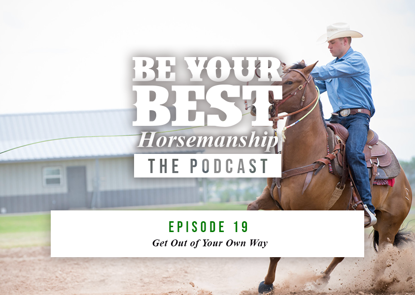 Ep 19: Get Out of Your Own Way