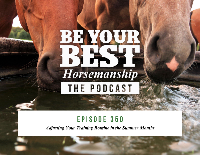 Ep 350: Adjusting Your Training Routine in the Summer Months