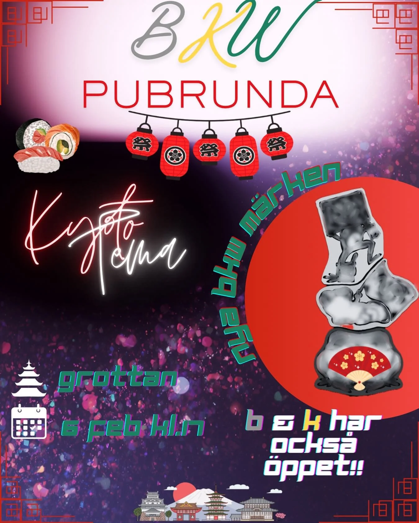 Nu p&aring; fredag 6/2 har pubarna p&aring; B, K &amp; W &ouml;ppet &ndash; alla under samma kv&auml;ll! 🎉
P&aring; W &auml;r det Kyoto tema, s&aring; g&ouml;r dig redo f&ouml;r en kv&auml;ll fylld med ikoniska vibbar, episka &ouml;gonblick och grym