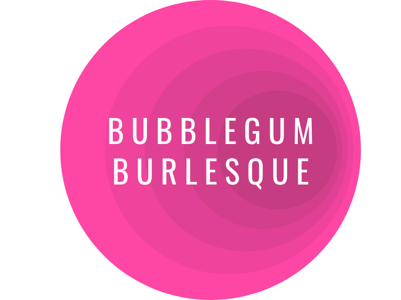 Bubblegum Burlesque