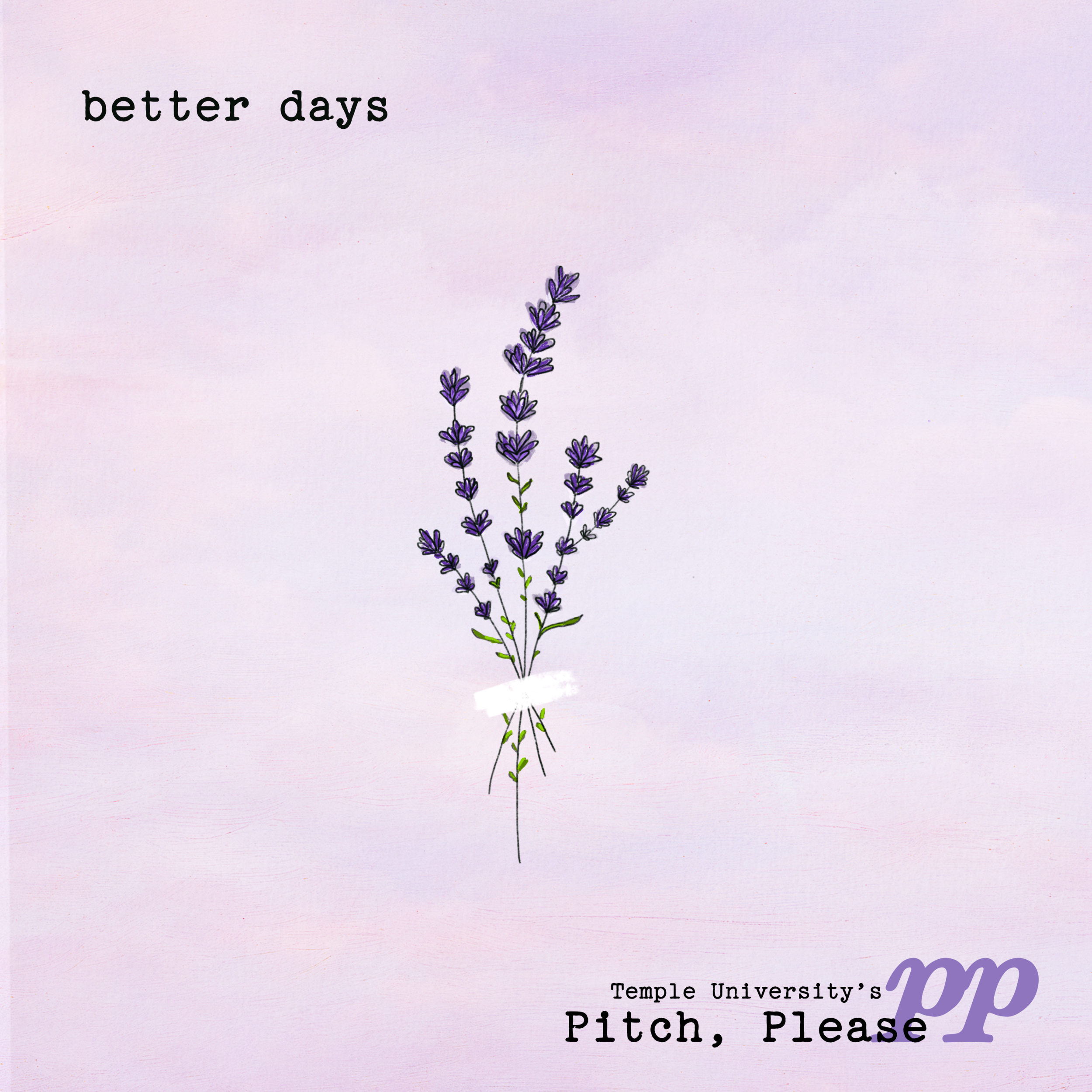 Better Days - Pitch, Please (Temple University)