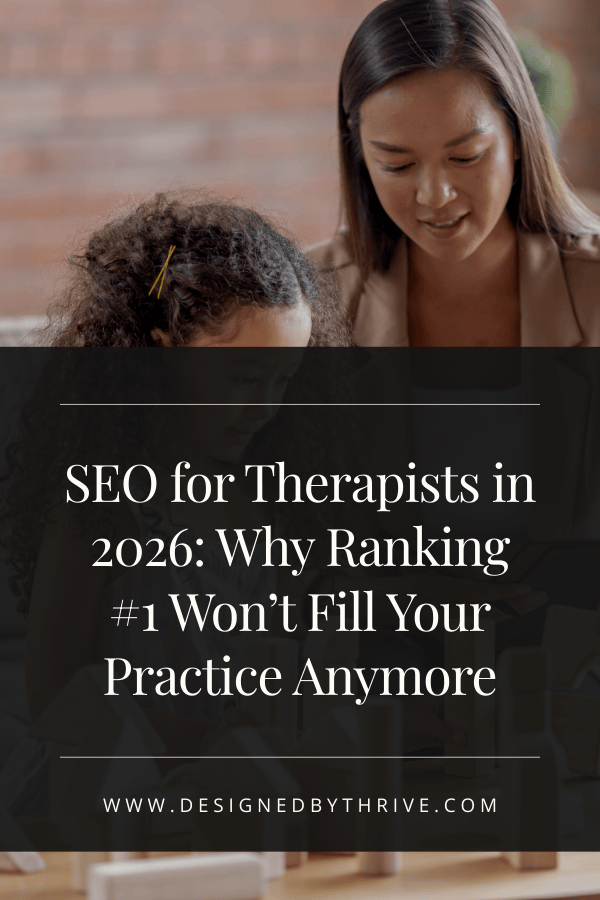 SEO for Therapists in 2026: Why Ranking #1 Won’t Fill Your Practice Anymore