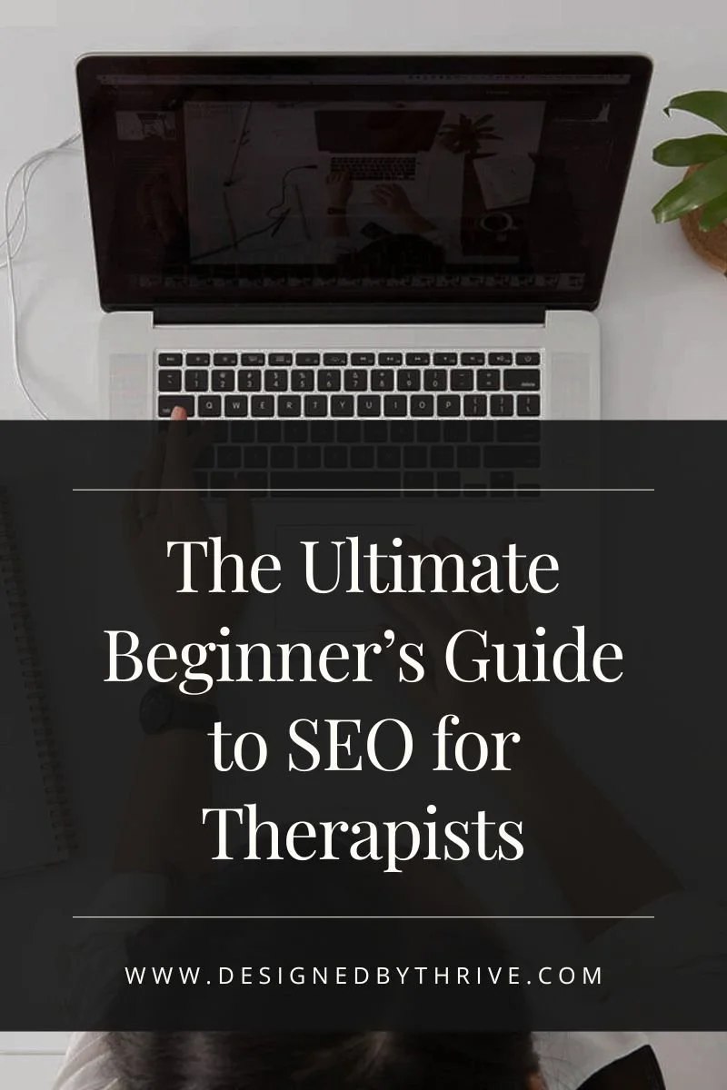 The Ultimate Beginner’s Guide to SEO for Therapists