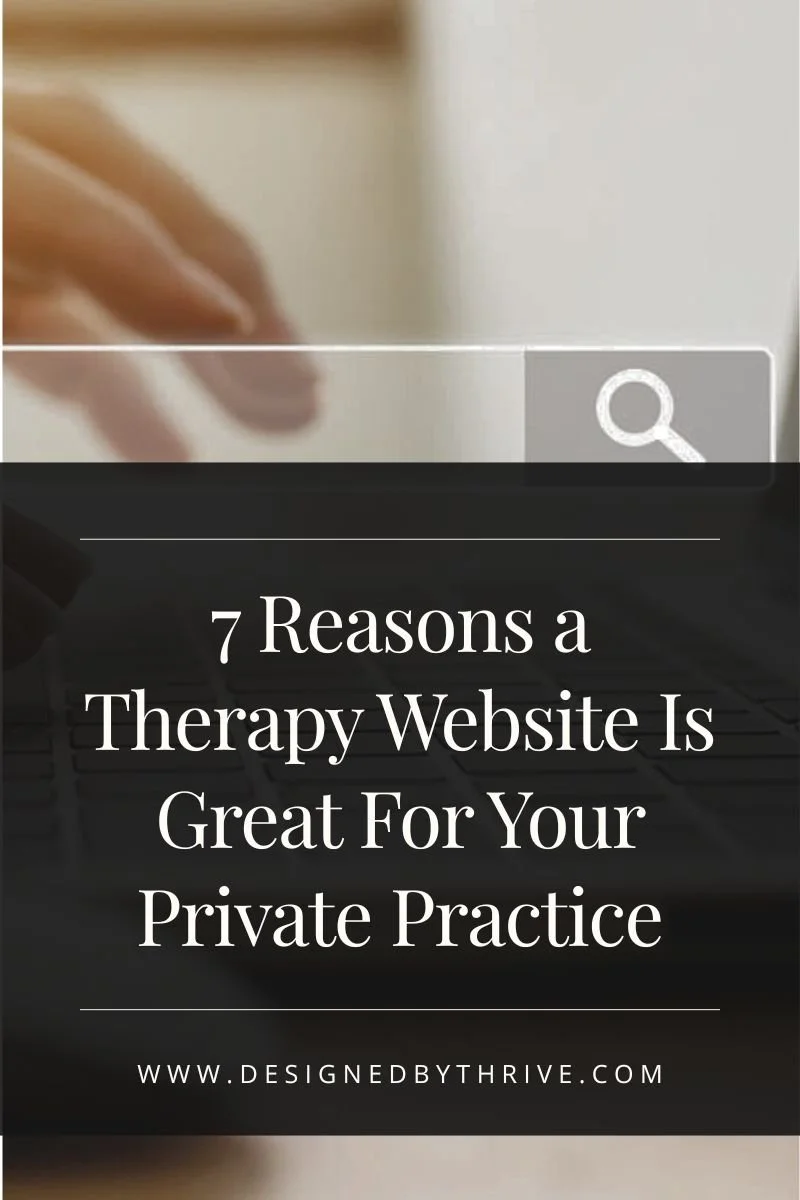 7 Reasons A Therapy Website Is Great For Your Private Practice