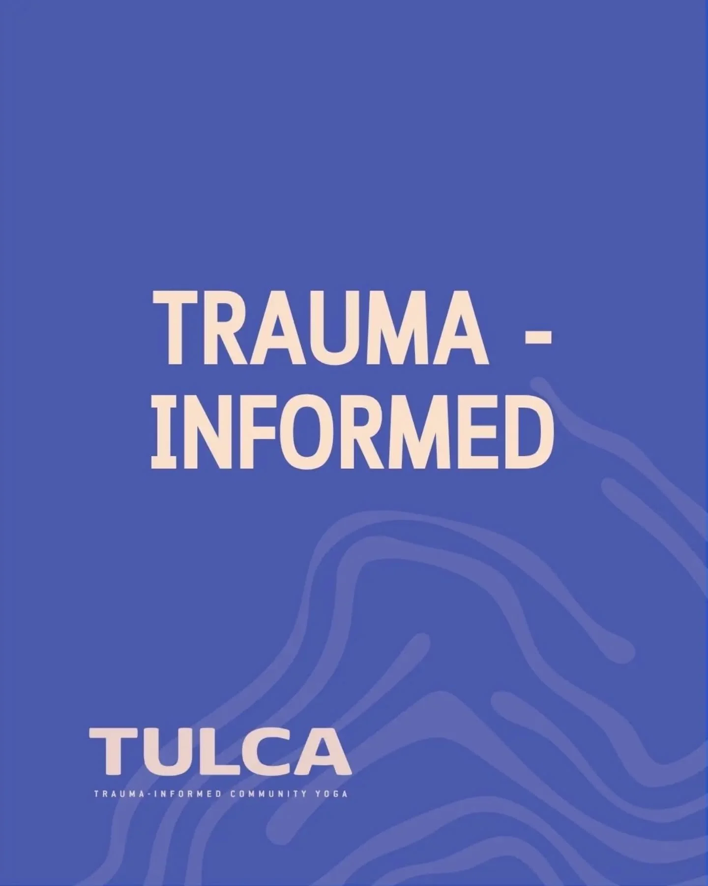 🌊TRAUMA - INFORMED

You've probably heard this phrase, like, a lot. Trauma-informed practices has been at the heart of what we do long before it became popular on the socials.

What does that actually mean?

At Tulca, we've spent years reflecting on