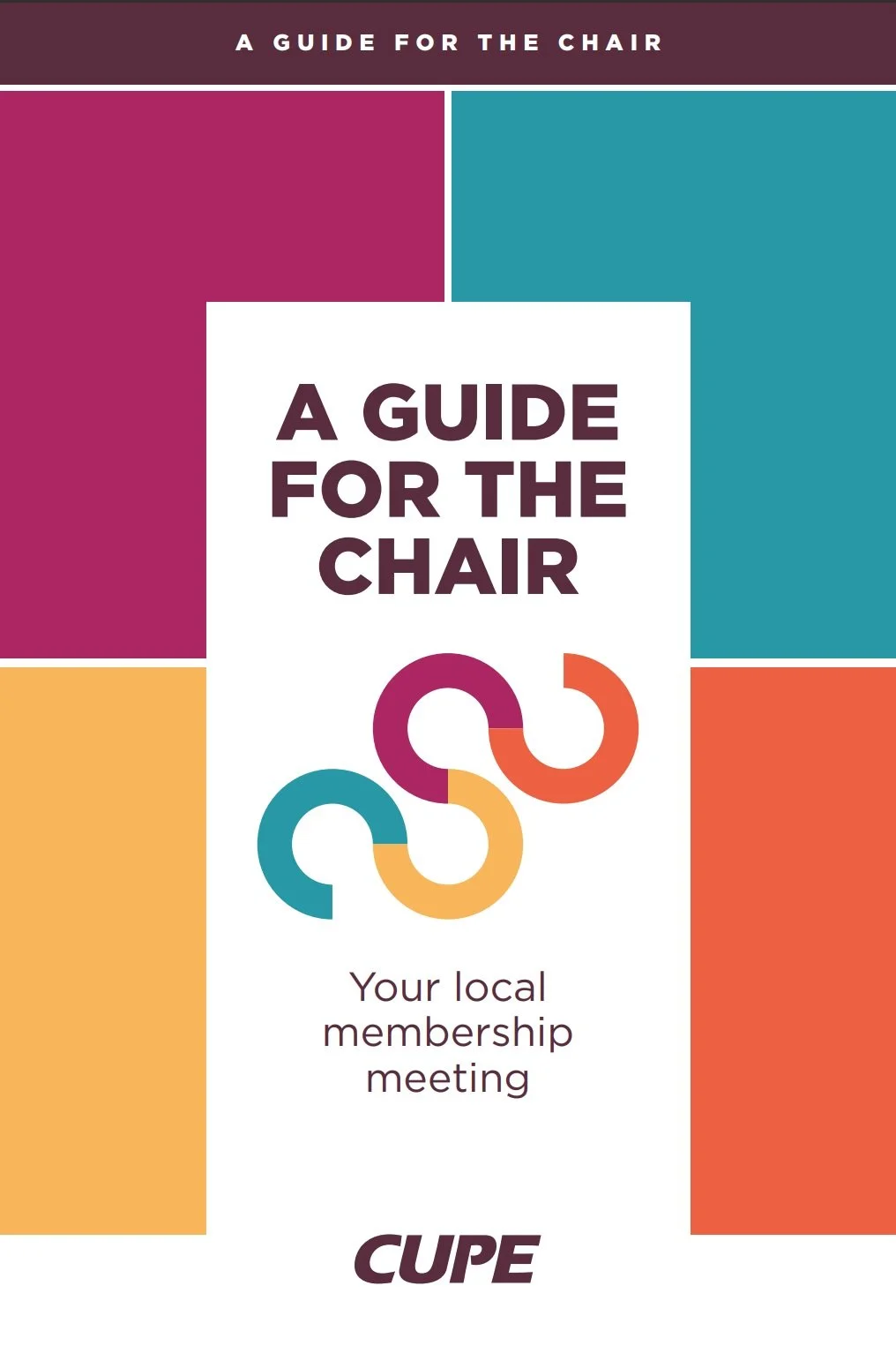 A guide for chairing parliamentary style union meetings - Written by CUPE