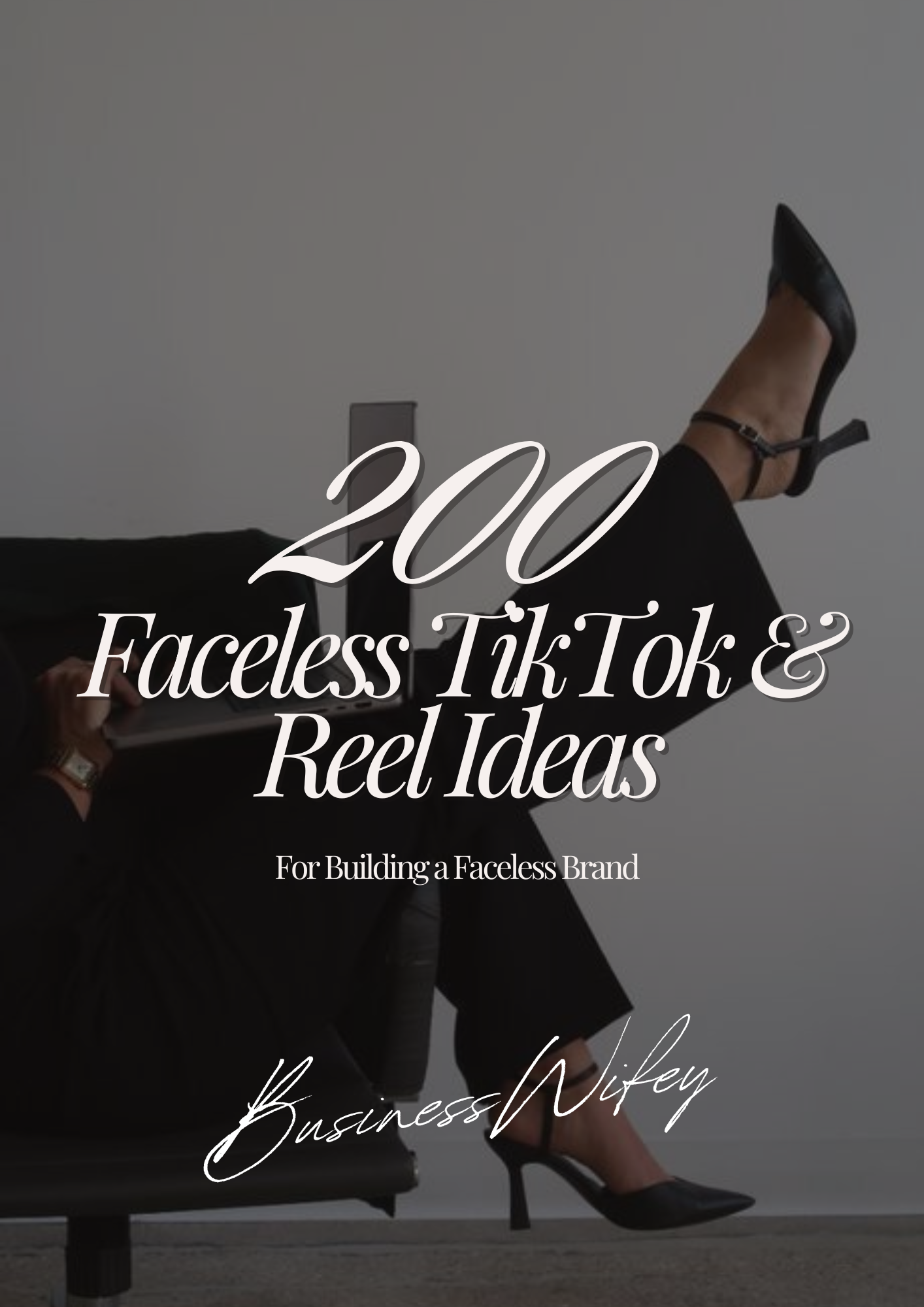 200 Faceless TikTok & Reel Ideas - By BusinessWifey cover.png