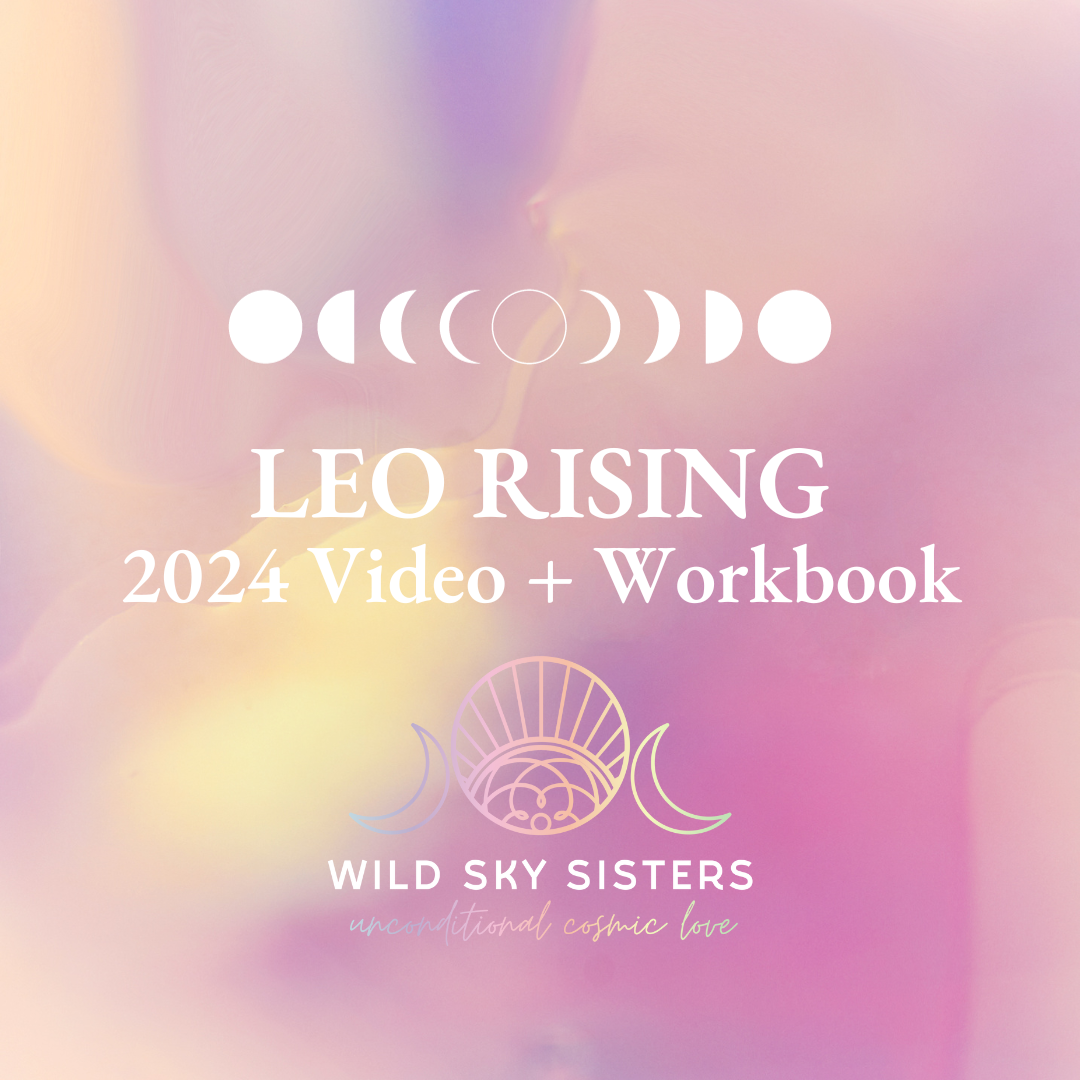 2024 Leo Rising Video + Workbook ??? wild sky sisters