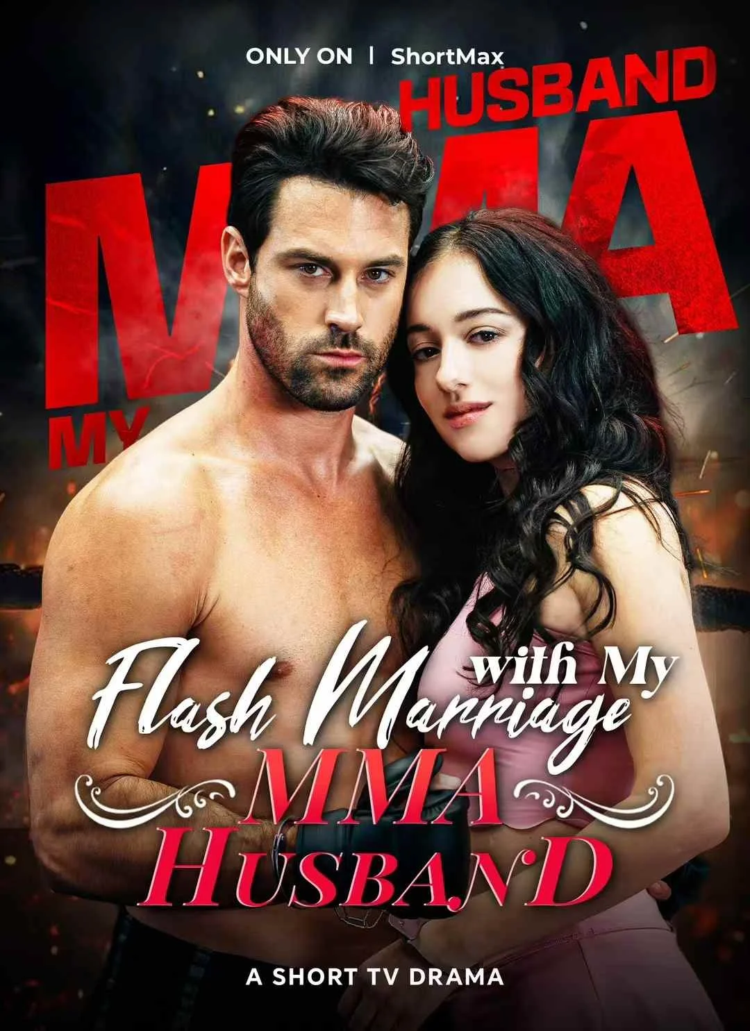 Flash Marriage with My MMA Husband - A Short TV Drama Episode Appearance, Shortmax Watch Here on the Shortmax App