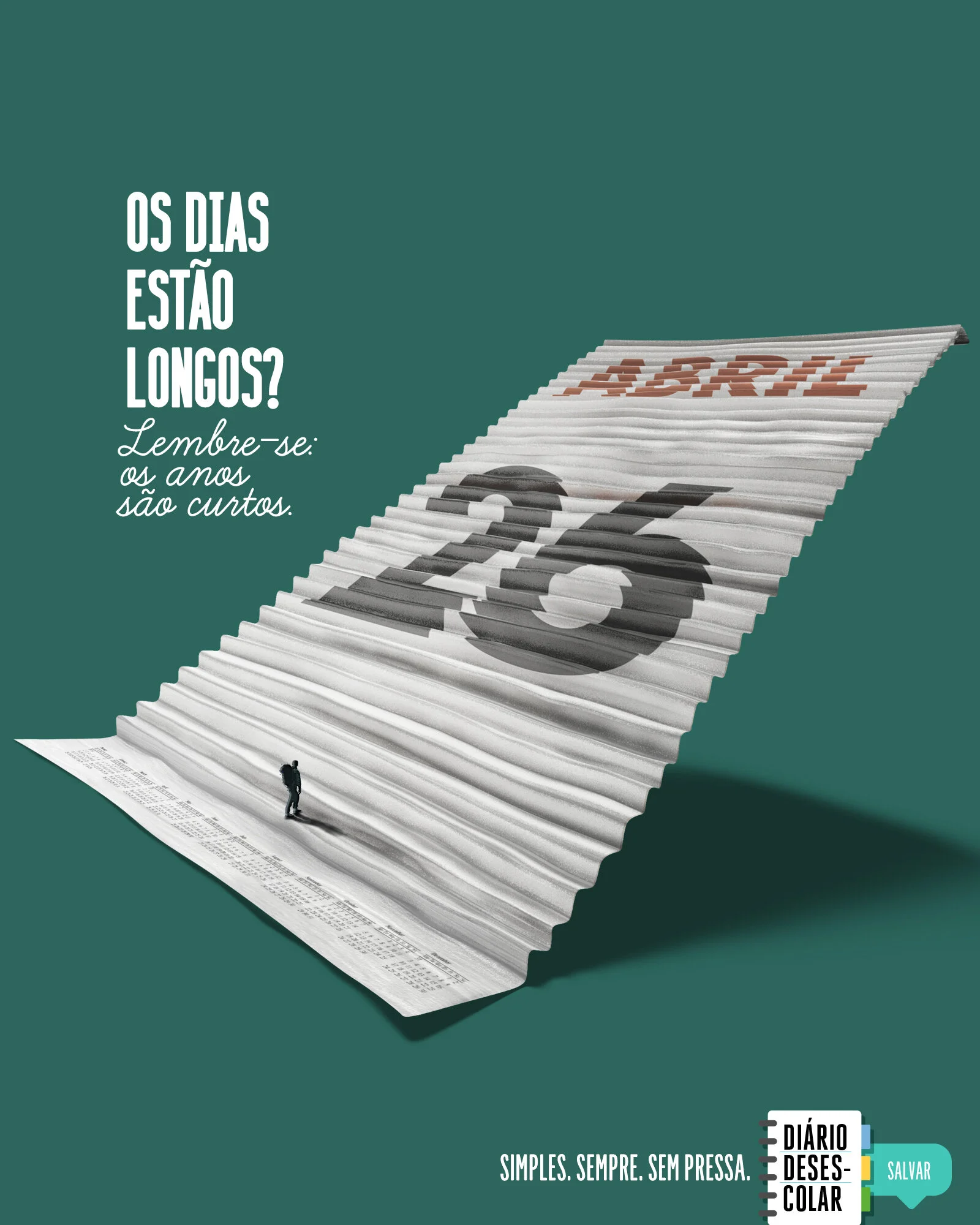 Dias longos e anos curtos.