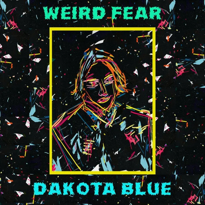 DAKOTA BLUE - WEIRD FEAR (Copy)