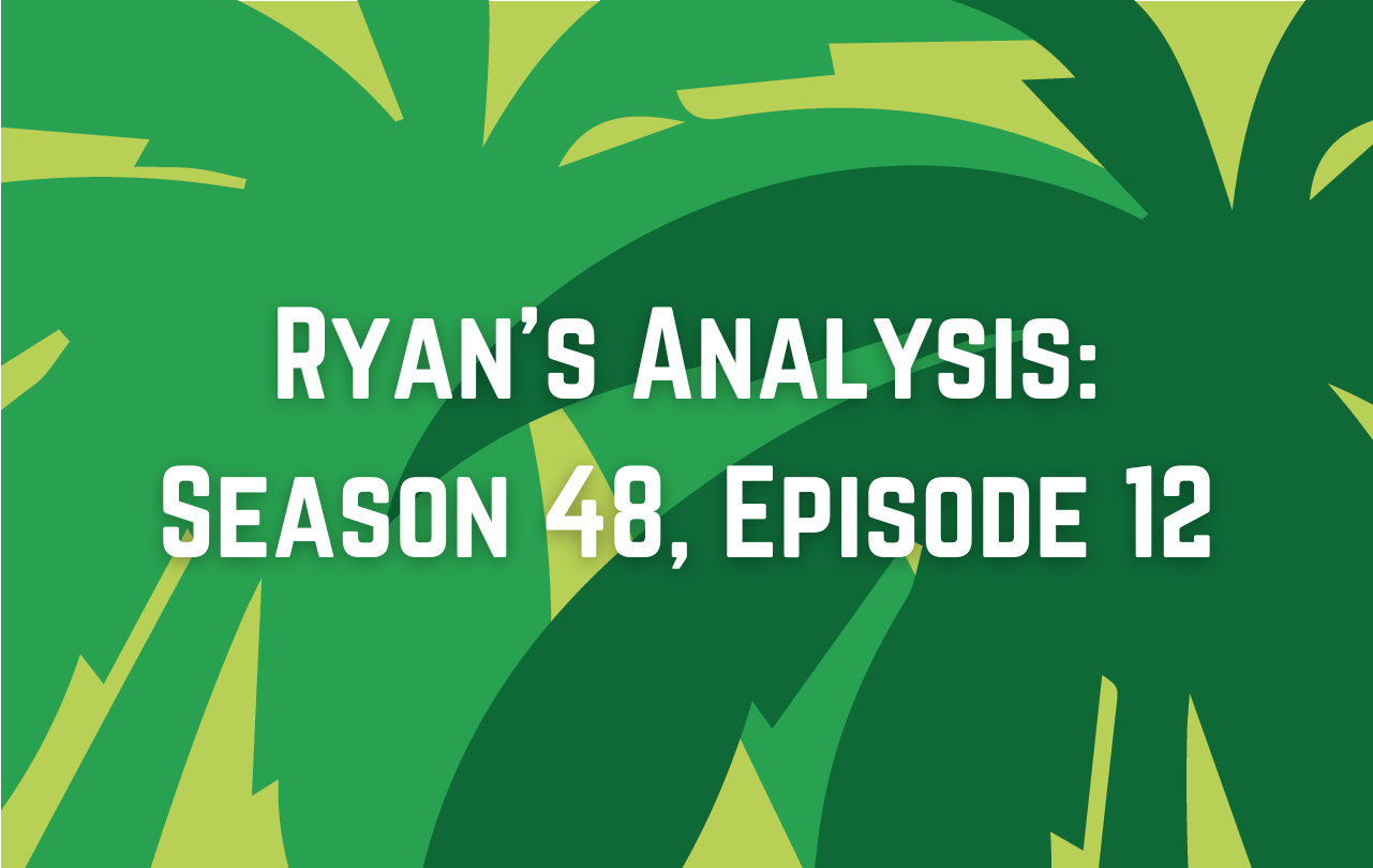 Ryan’s Analysis: Survivor 48, Episode 12