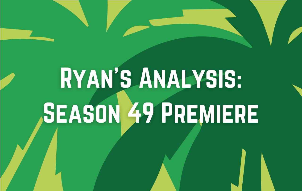 Ryan’s Analysis: Survivor 49 Premiere