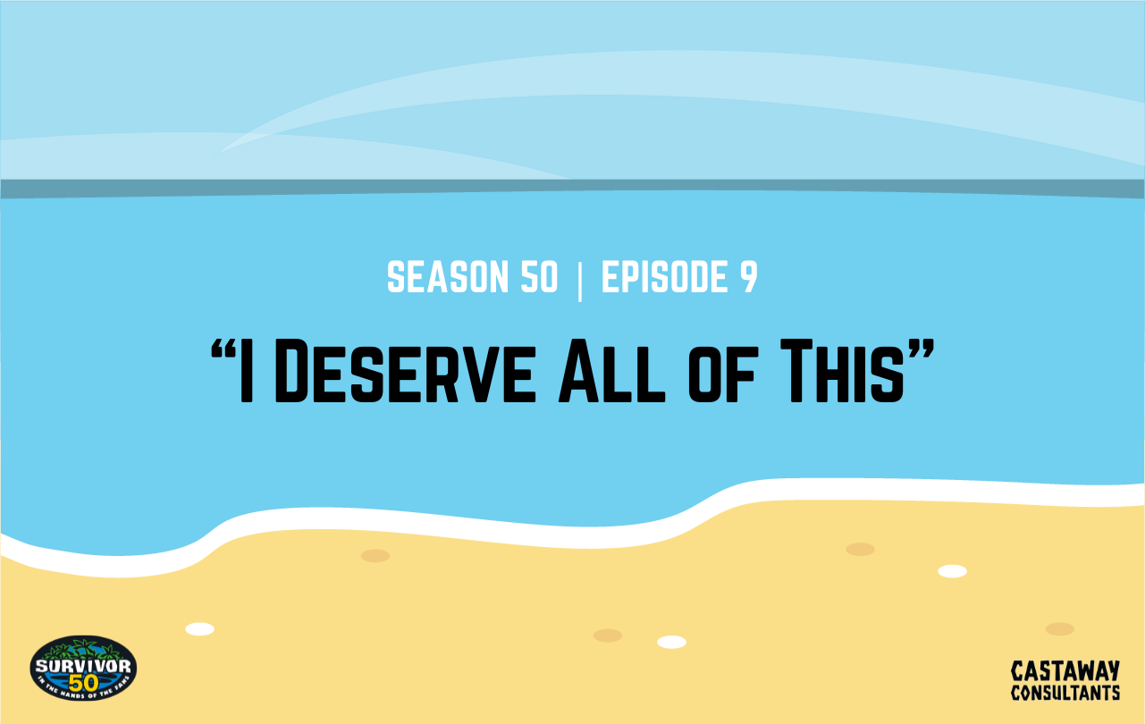 Survivor 50: In the Hands of the Fans, Episode 9 "I Deserve All of This"