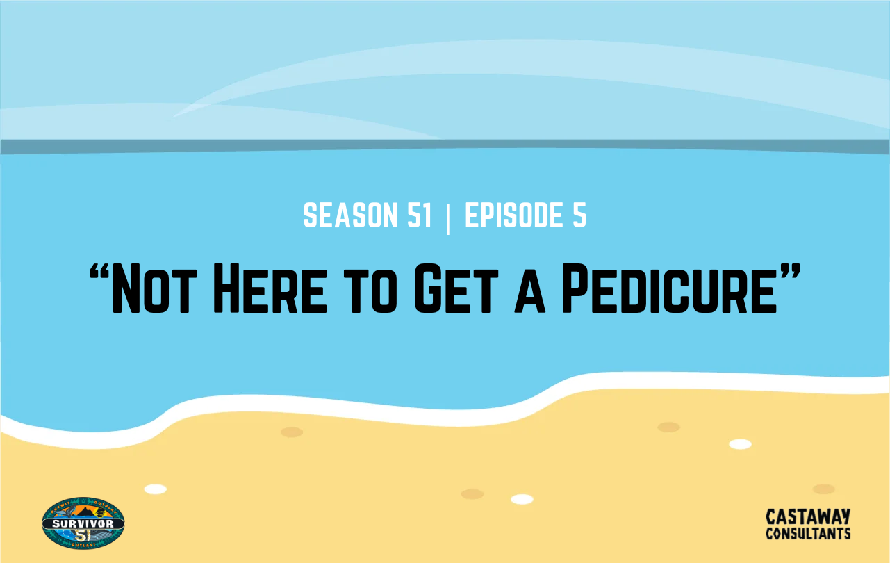 survivor-51-episode-5-not-here-to-get-a-pedicure