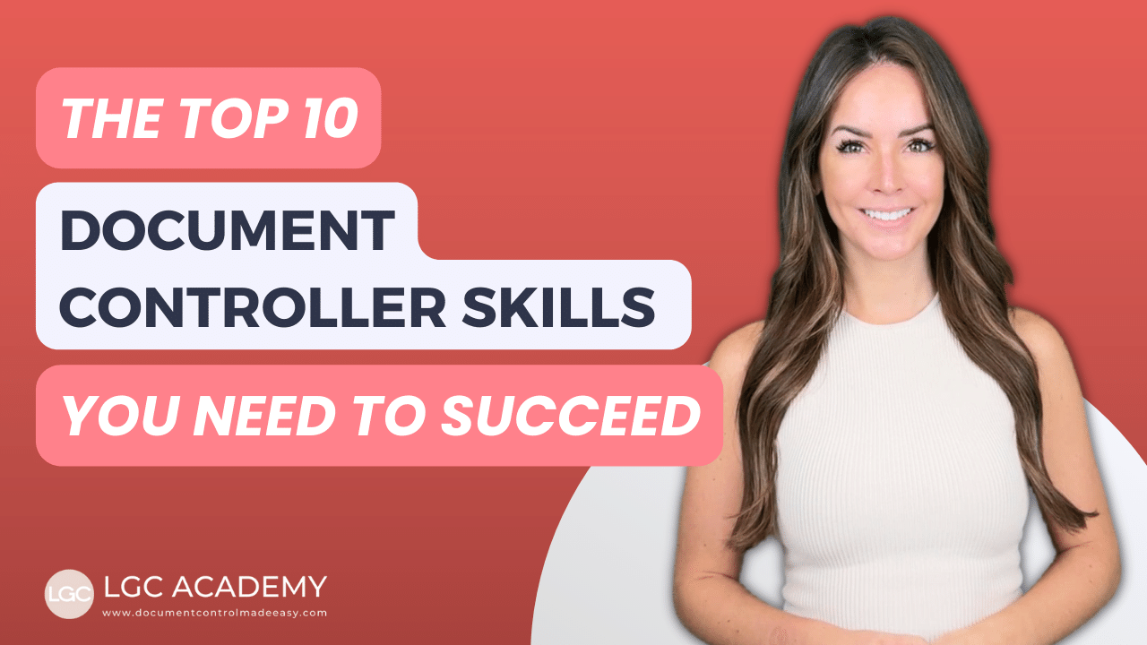 The Top 10 Document Controller Skills You Need to Succeed LGC Academy