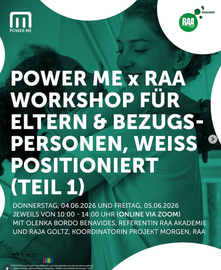 POWER ME und RAA Akademie WORKSHOP Teil 1: WEISS POSITIONIERTE ELTERN-/BEZUGSPERSONEN VON BIPOC-Kindern I 4. und 5. Juni 2026