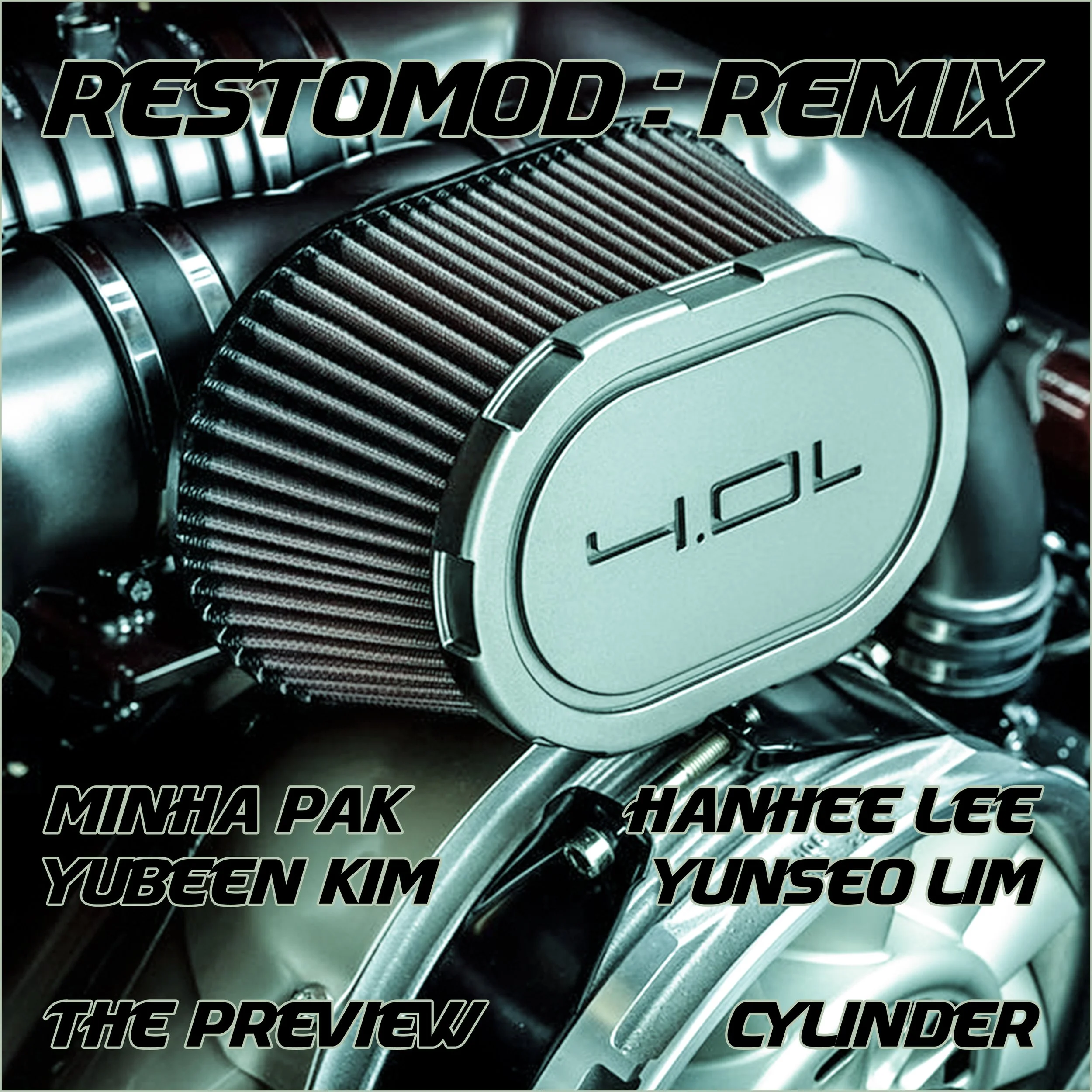   The Preview 2026  CYLINDER presented <RESTOMOD : REMIX>, a group presentation by Minha Pak, Yubeen Kim, Hanhee Lee, Yunseo Lim  SFACTORY / 2026. 4. 23 - 4. 26 