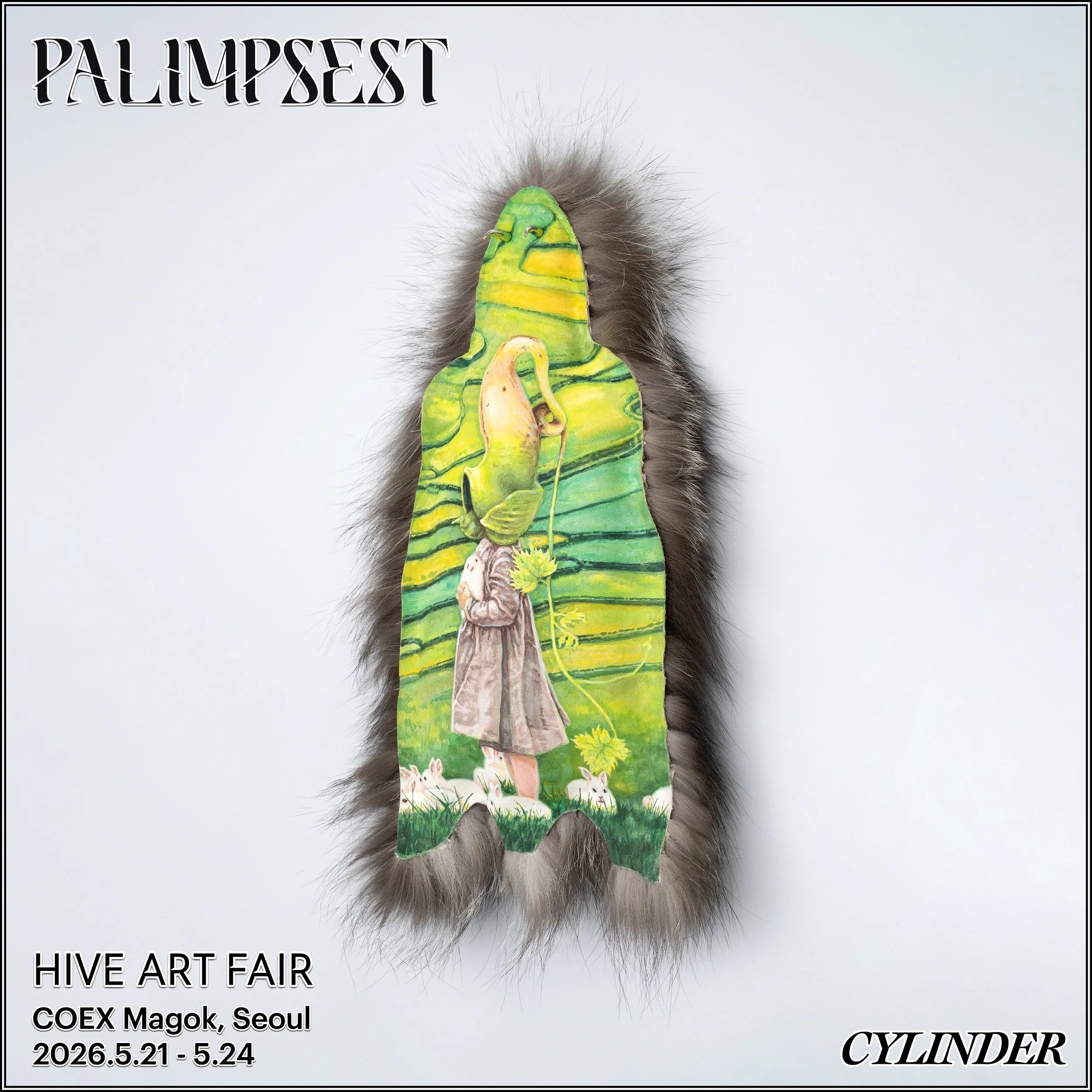   HIVE ART FAIR  CYLINDER presented <Palimpsest>, a group presentation by Jongwan Jang, Hyun Bhin Kwon, Seo Hyun Kim  COEX Magok / 2026. 5. 21 - 5. 24 