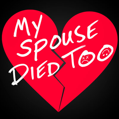 My Spouse Died Too podcast