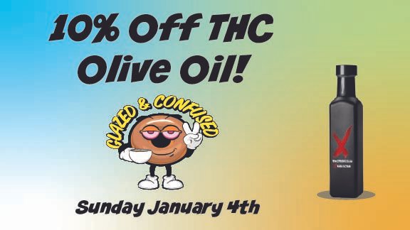 10% Off THC Infused Olive Oil!