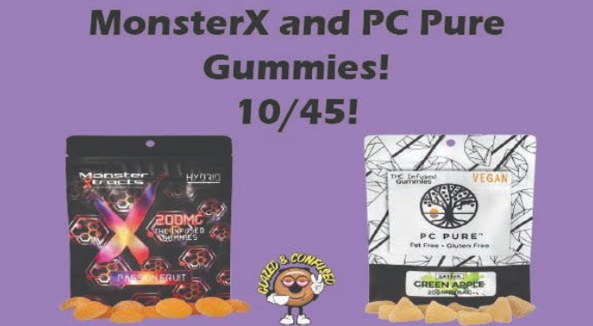 10/45 MonsterX and PC Pure Gummies!