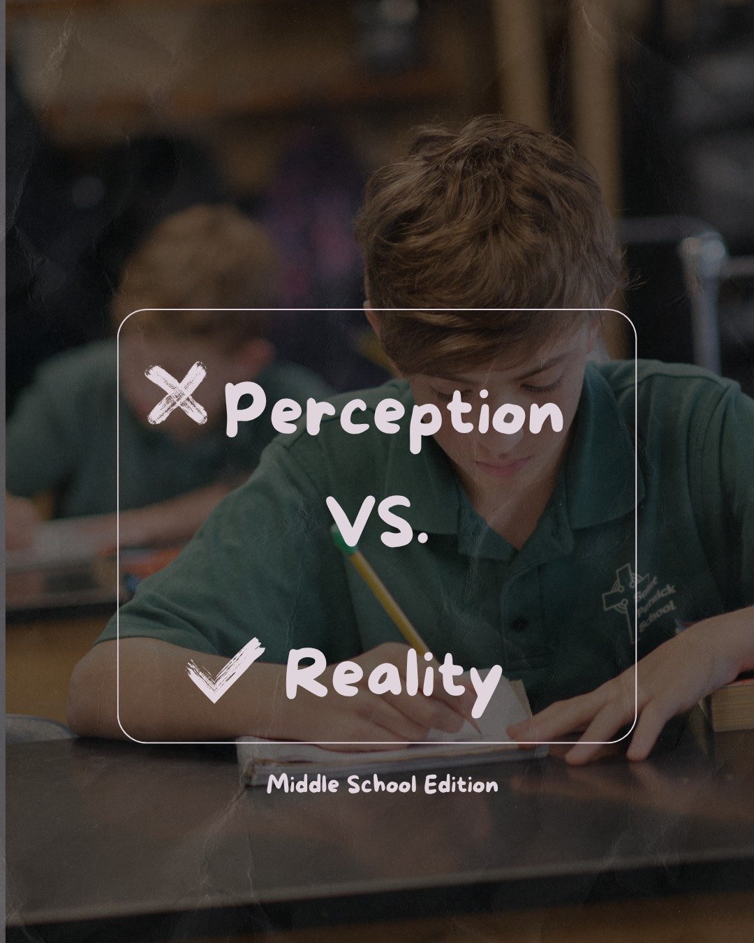 Have you heard some of these? We're here to set the record straight. 
Perception vs. Reality - Middle School Edition.