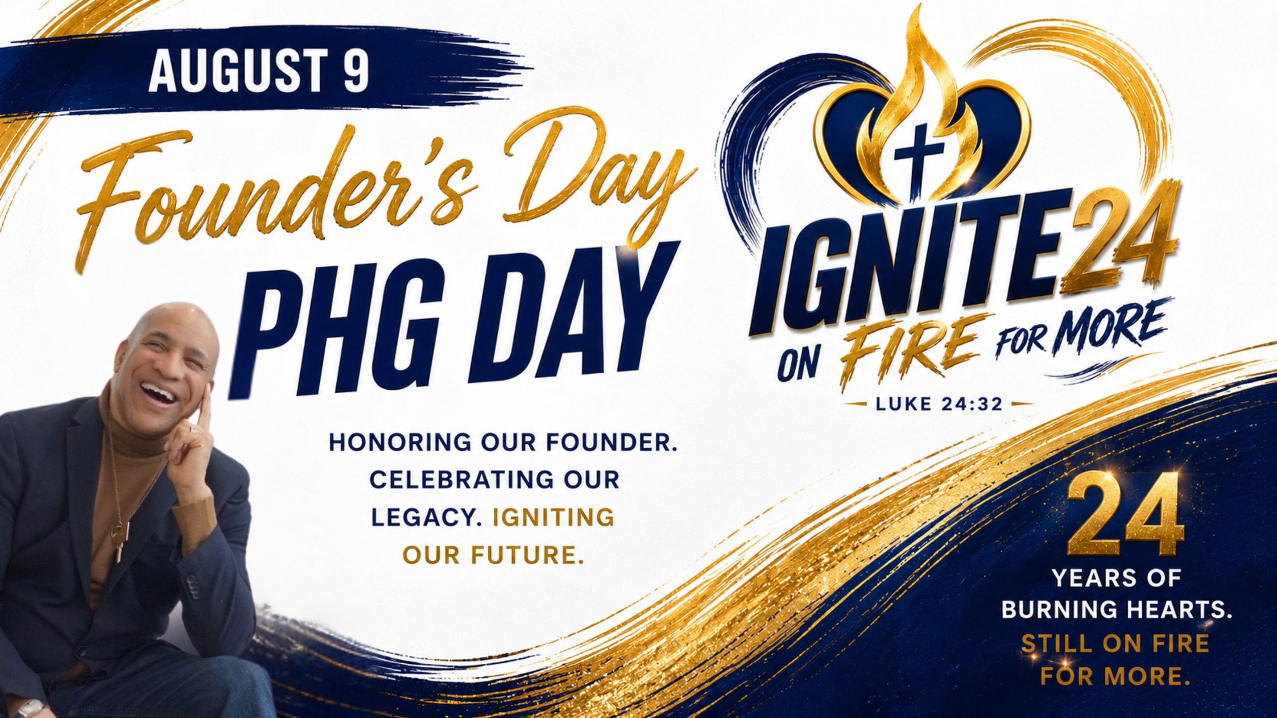 A graphic for a church event celebrating Founder's Day on August 9. The design features a smiling man in a suit in the lower left corner, with religious symbols including a heart with a cross and flames. The text highlights the date, the theme of igniting legacy, and references Luke 24:32.