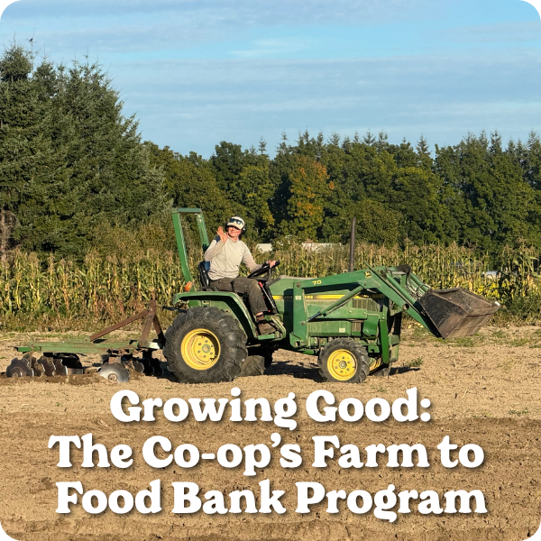 farmer Madeline on tractor with text overlay reading "growing good: the co-op's farm to food bank program"