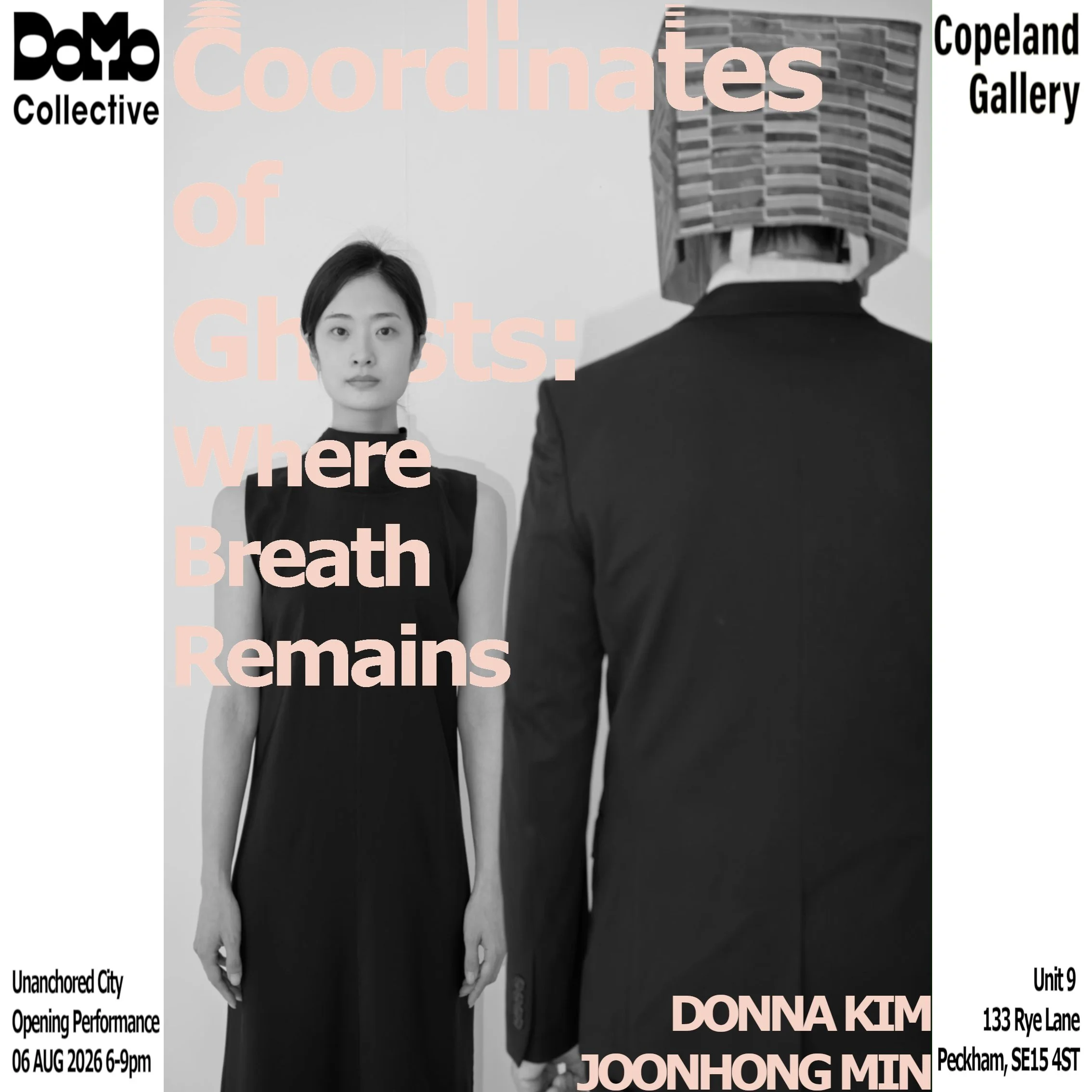 Coordinates of Ghosts: Where Breath Remains-Collaboration with Choreographer Donna Kim, Copeland Gallery, London, UK, 2026
