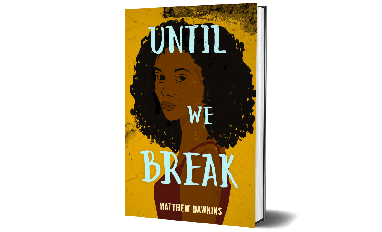 Until We Break~Matthew Dawkins
