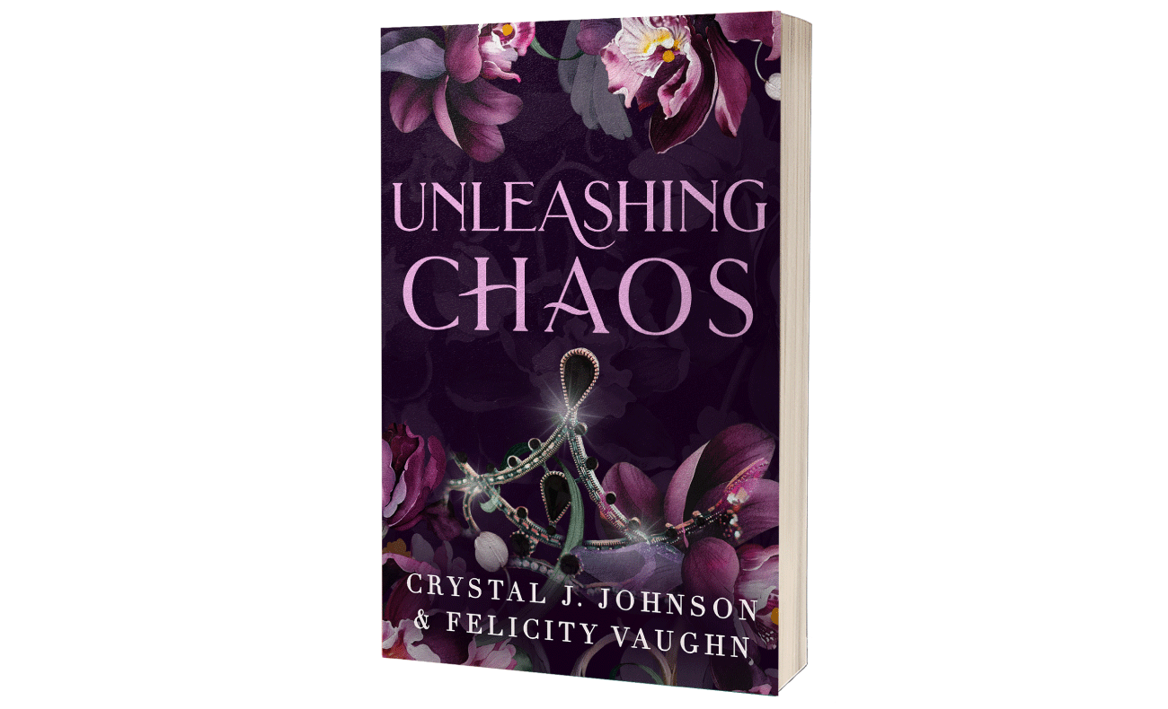 Unleashing Chaos~Crystal J. Johnson and Felicity Vaughn
